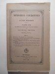 ERRERA Léo, HARLEZ Ch. de, SPRING W., SCHELER Aug.,Memoires couronnés et autres mémoires publiés par l'Académie Royale des sciences, des lettres et des beaux-arts de Belgique. [ Sur le glycogène chez les Basidiomycètes.- Lao-Tze le premier philosophe chinois ou un prédécesseur de Schelling au vie s. avant notre ère.- Recherches sur les proportions d'acide carbonique contenues dans l'air.- Le Catholicon de Lille, Glossaire latin-français, publié en extrait et annoté.- Le livre du principe lumineux et du principe passif Shang Thsing Tsing King.