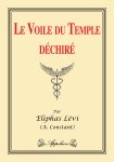 LEVI Éliphas,Le voile du temple déchiré.