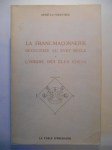 LE FORESTIER René,La Franc-Maçonnerie occultiste au xviiie siècle et L'ordre des élus Cohen.
