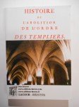 ANONYME,Histoire de l'abolition de l'ordre des Templiers (FACSIMILE).