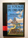 GIRARD Paul,Le voyage du druide. Itinéraire initiatique à travers la France celtique.