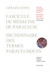 DORN Gérard,Fascicule de Médecine de Paracelse. Dictionnaire des termes paracelsiques.