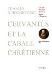 HOOGHVORST Charles (d'),Cervantès et la cabale chrétienne.