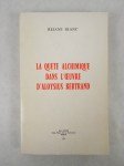 BLANC Rejane,La quête alchimique dans l'œuvre d'Aloysius Bertrand.