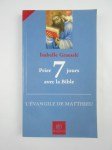 GRAESSLÉ Isabelle,Prier 7 jours avec la Bible. L'Évangile de Matthieu.