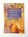 LE BOHEC Yann (Coord.),Les religions triomphantes au Moyen Âge. De Mahomet à Thomas d'Aquin.