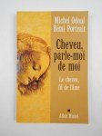 ODOUL Michel, PORTRAIT Rémi,Cheveu, parle-moi de moi. Le cheveu, fil de l'âme.