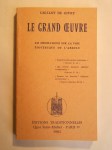 GRILLOT DE GIVRY,Le Grand Oeuvre. XII méditations sur la Voie Esotérique de l'Absolu.