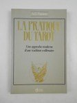 THIERENS A.E.,La pratique du tarot. Une approche moderne d'une tradition millénaire.