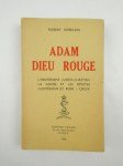 AMBELAIN Robert,Adam dieu rouge - L'ésotérisme judéo-chrétien, la Gnose et les Ophites, Lucifériens et Rose+Croix.