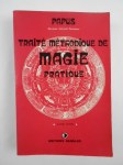 PAPUS (Gérard Encausse) (Dr) 33°, 90°, 96°,Traité méthodique de Magie pratique.