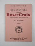 HARTMANN Franz, M.D.,Une aventure chez les Rose+Croix.