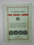 SANTINI de RIOLS E.-N.,  RUVIO DanteLes véritables moyens pour forcer l'amour. Plus de 200 amumlettes, pierres précieuses, onguents, parfums, incantations, talismans, procédés employés dans l'antiquité, le moyen-âge et les temps modernes pour se faire aimer.