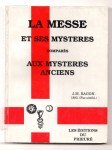 RAGON Jean-Marie (de Bettignies),La Messe et ses Mystères comparés aux Mystèes anciens.