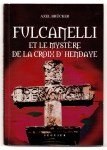 Axel BRUCKER,Fulcanelli et le mystère de la croix d'Hendaye.