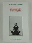 LEFEBURE Francis (Dr),Expériences initiatiques. Tome I : La Voie sensorielle (4 figures, 1 hors-texte) ; T. II : Visions et dédoublements (19 figures) ; T. III : O.M., Balancements mystiques, Réincarnation (9 figures, 1 hors-texte) ; T. IV : Nouvelles techniques ésotériques et confidences (COMPLET EN 4 VOLUMES).