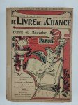 PAPUS (Gérard Encausse) (Dr),Le Livre de la Chance. Bonne ou Mauvaise.