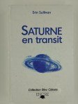 SULLIVAN Erin,Saturne en transit. Frontières de l'esprit, de l'âme et du corps.