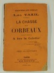 TAXIL Léo,La chasse aux corbeaux faisant suite à A bas la calotte!