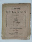 DESBARROLLES Adolphe,Almanach de la main pour 1868 ou la divination raisonnée et mise à la portée de tous.
