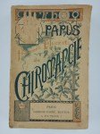 Papus (Encausse Gérard) (Dr.),Premiers éléments de chiromancie. Renfermant en une série de leçons didactiques, la chirognomomie, la chiromancie physique et astrologique et la chirosophie. Ouvrage précédé de la réédition du traité synthétique de chiromancie et illustré de 62 fig. originales.