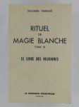 MANASSE Benjamin,Rituel de Magie blanche. Tome III : Le livre des neuvaines.