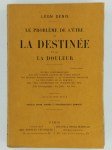 DENIS Léon,Le problème de l'être, de la destinée et de la douleur.