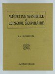 BOURDIOL René J. (Dr.),Médecine manuelle et ceinture scapulaire. (2 vol. COMPLET).