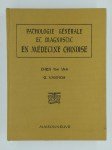 CHEN Kai Yan, VANROY Georges,Pathologie générale et diagnostic en médecine chinoise.