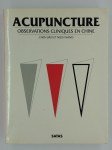 JIRUI Chen, WANG Nissi,Acupuncture. Observations cliniques en Chine.