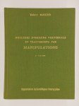 MAIGNE Robert,Douleurs d'origines vertébrale et traitements par manipulations. Médecine orthopédique des dérangements intervertébraux mineurs.