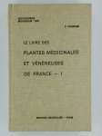 FOURNIER P.,Encyclopédie biologique XXV - XXXI - XXXII. Le livre des plantes médicinales et vénéneuse de France. 3 tomes (I, II, III)