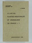 FOURNIER P.,Encyclopédie biologique XXV - XXXI - XXXII. Le livre des plantes médicinales et vénéneuse de France. 3 tomes (I, II, III)