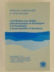 COLLECTIF,Médecine traditionnelle et pharmacopée. Contribution aux études ethnobotaniques et floristiques à la Dominique (Commonwealth of Dominica).