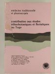 COLLECTIF,Médecine traditionnelle et pharmacopée. Contribution aux études ethnobotaniques et floristiques au Togo.