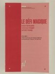 MARTIN Jean-Baptiste, LAPLANTINE François,Le défi magique. (2 Vol.). Vol 1:  ésotérisme, occultisme, spiritisme. Vol 2: satanisme, sorcellerie.