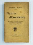 MICHELET Victor-Emile,Figures d'évocateurs. Baudelaire ou le divinateur douloureux, Alfred de Vigny ou le désespérant, Barbey d'Aurevilly ou le croyant, Villiers de l'Isle-Adam ou l'initié.