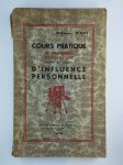 BLAIVE Prof.,Cours pratique de magnétisme, d'hypnotisme et d'influence personnelle.