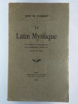 GOURMONT Remy de,Le latin mystique. Les poètes de l'antiphonaire et la symbolique au moyen âge.