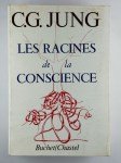 JUNG Carl Gustave,Les racines de la conscience. Etudes sur l'archétype.