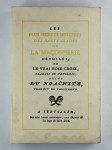 ANONYME,les plus secrets mystères des hauts grades de la Maçonnerie dévoilées ou le vrai Rose-Croix. Suivi du noachite.
