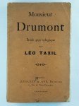TAXIL Léo,Monsieur Drumont. Étude psychologique.