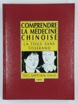 KAPTCHUK Ted J.,Comprendre la médecine chinoise. La toile sans tisserand.