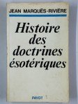 MARQUES-RIVIERE Jean,Histoire des doctrines ésotériques.