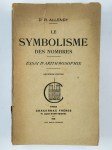 ALLENDY René,Le Symbolisme des nombres. Essai d'arithmosophie.