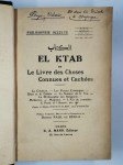 REGLA Paul de (trad.),El Ktab ou le livre des choses connues et cachées. La Création - Les Forces Cosmiques - Dieu et le Diable - La Science de la Vie - La Philosophie des Religions - Médecine - Magisme - L'Art de connaître le Passé Et L'Avenir, etc. etc. - D'Après Le Khodja Omer Haleby, Abou Othman.