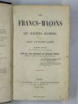 SAINT-ALBIN Alexandre de,Les Francs-maçons et les sociétés secrètes.