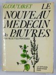 COUTARET Gérard,Le nouveau médecin des pauvres. 1500 recettes pratiques.