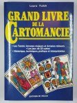 TUAN Laura,Grand livre de la cartomancie. Les tarots: arcanes majeurs et mineurs. Les jeux de 32 cartes. Historique, techniques, pratique et interprétation.