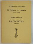 VILLENEUVE Arnauld de, LULLE Raymond,Le chemin du chemin. La clavicule.